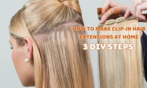 How To Make Clip In Hair Extensions: 3 Best DIY Steps 